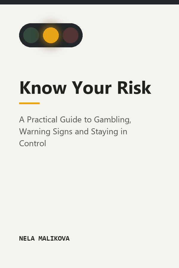 Know Your Risk: A Practical Guide to Gambling, Warning Signs and Staying in Control